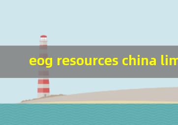 eog resources china limited